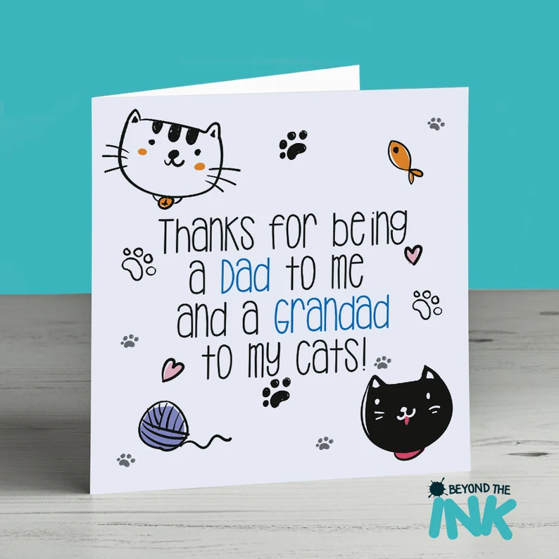 Thanks for being a dad to me and a grandad to my cats card
